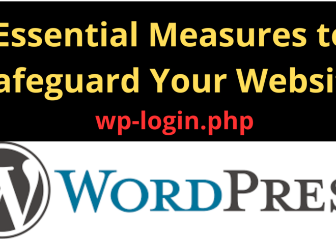 Securing Your WordPress Site: Best Practices for Enhancing Website Security