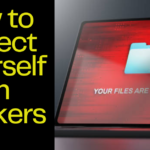 How to Protect Yourself from Hackers: Top Cybersecurity Tips